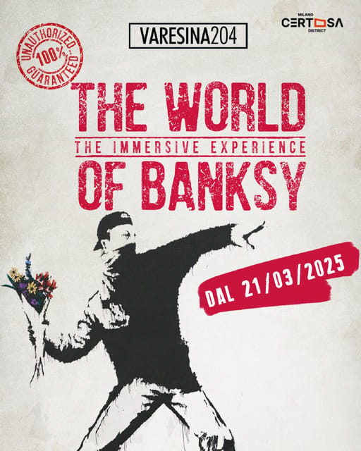 THE WORLD OF BANKSY. THE IMMERSIVE EXPERIENCE - MILANO VARESINA 204 - Banksy at Varesina 204, Milan Certosa District
